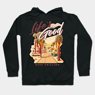 Life's Good Keep Chilling Hoodie